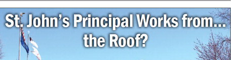 St. John’s Principal Works from…   the Roof?